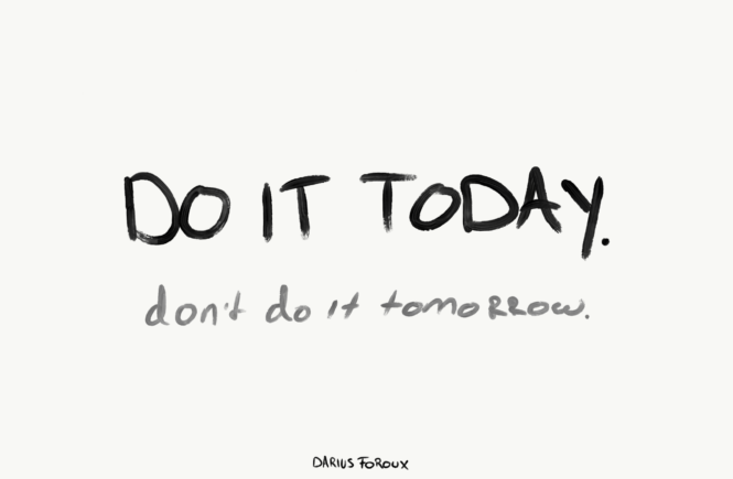 Procrastination: Do It Today Not Tomorrow