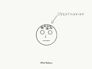 overthinking