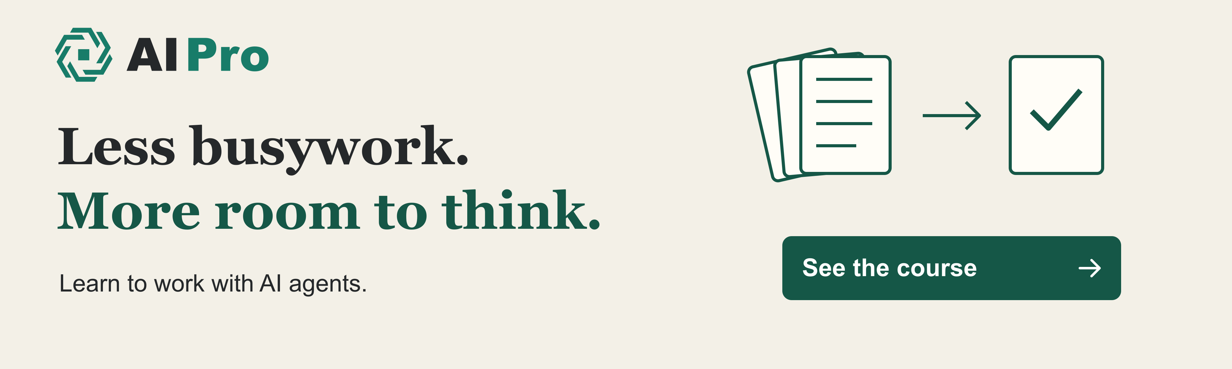 AI Pro: Less busywork. More room to think.
